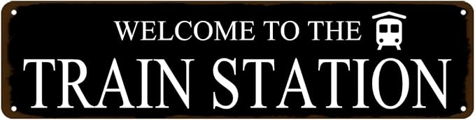 Rustic Train Station Sign Vintage Metal Tin Sign Welcome To The Train Station Signs Train Decor Home Bar Pub Poster Wall Art Decorative 4x16 Inch