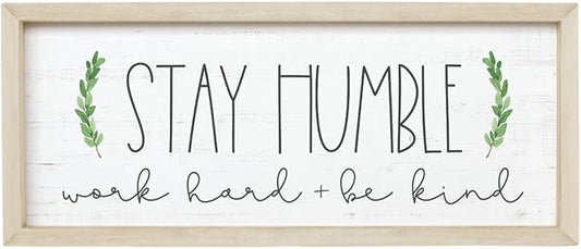 Simply Said, INC Farmhouse Frames 10" x 24" Sign - Stay Humble, Work Hard and Be Kind