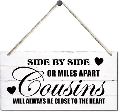 Side By Side Or Miles Apart Cousins Will Always Be Close To The Heart Decor Sign, Printed Wood Wall Art Sign, Cousins Wood Sign Wall Decor, Hanging Wood Sign Home Decorative, Gifts for Cousins 12x6 in