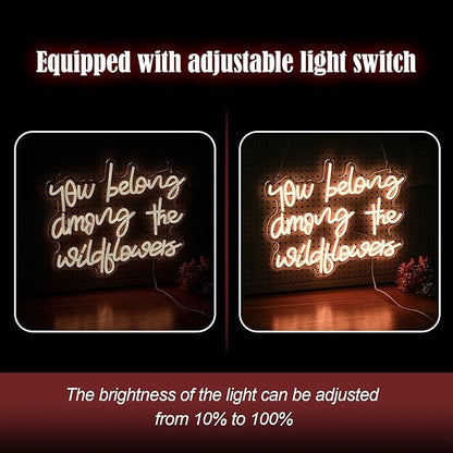 You Belong Among The Wildflowers Neon Sign for Wall Decor Dimmable Warm White LED Letters Neon Light for Living Room Garden Art Wall Neon Decor Personzalized Gift(16.5 * 12.6In)