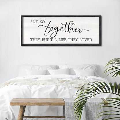 And So Together They Built A Life They Loved Sign Large Above Bed Wall Decor 32"×12" for Bedroom Over Bed Wall Art Hanging (Black)