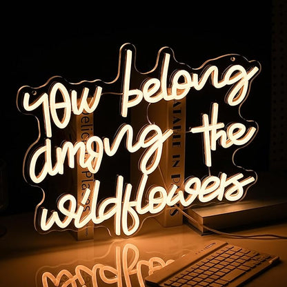 You Belong Among The Wildflowers Neon Sign for Wall Decor Dimmable Warm White LED Letters Neon Light for Living Room Garden Art Wall Neon Decor Personzalized Gift(16.5 * 12.6In)