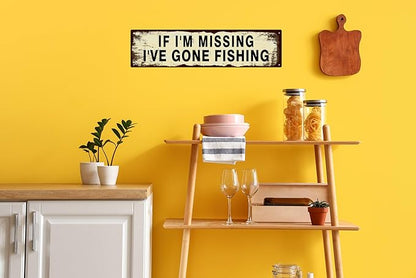 Vintage Tin Sign Retro Metal Funny If I'm Missing I've Gone Fishing Signs for Home Decor Stylish Wall Art Plaques Gift for Home Door Entrance Fence and Wall Decor in Every Room 16x4 in