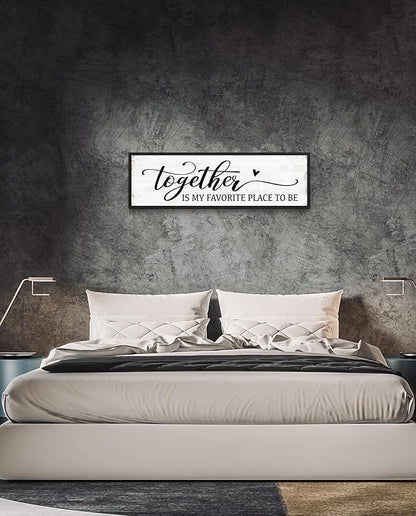 Together is My Favorite Place to Be Sign: Couples Bedroom Wall Decor Above Bed Modern Framed Farmhouse Rustic Family Signs Master Bedroom Wall Decor Hanging Wall Plaques with Sayings 12" x 40"