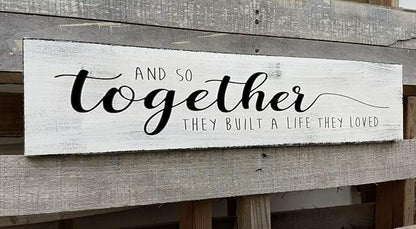 Together They Built A Life They Loved Sign 6x16 Inch, Farmhouse Signs for Home Decor and So They Built A Life They Loved Rustic Signs Wall Decor Love Sign Love Decor for Bedroom